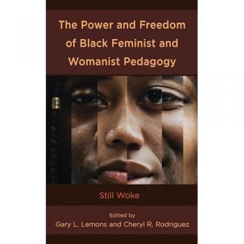 The Power and Freedom of Black Feminist and Womanist Pedagogy