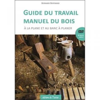 Guide du travail manuel du bois à la plane et au banc à planer