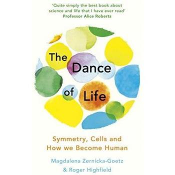 The Dance of Life: Symmetry, Cells and How We Become Human-Magda