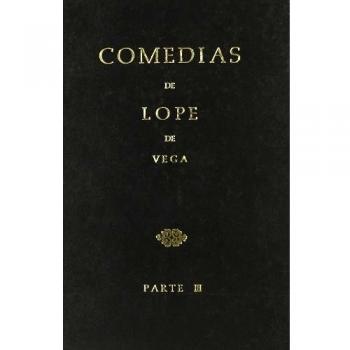 Comedias de lope de vega (parte iii, volumen i). La noche toledana. Las mudanzas de fortuna. El santo negro rosambuco, de la ciudad de palermo.