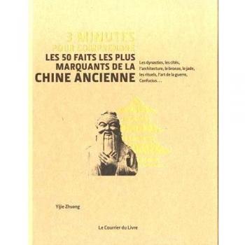 3 minutes pour comprendre les 50 faits les plus marquants de la Chine ancienne
