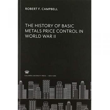The History of Basic Metals Price Control in World War II