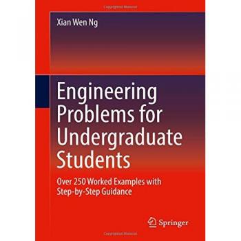 Engineering Problems for Undergraduate Students: Over 250 Worked Examples with Step-by-Step Guidance