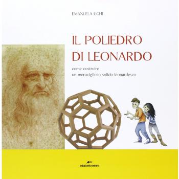 Il poliedro di Leonardo. Come costruire un meraviglioso solido leonardesco