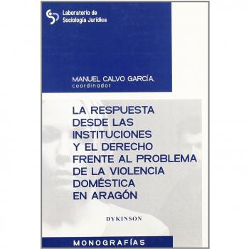La respuesta desde las instituciones y el derecho frente al problema de la violencia doméstica en Aragón