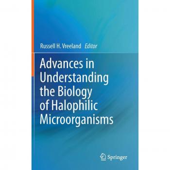 Advances in Understanding the Biology of Halophilic Microorganisms