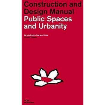 Public spaces and urbanity. How to design humane cities. Construction and design manual