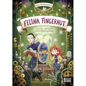 Hemkentokrax, Katja: Felina Fingerhut und der verflixte Schmetterlingseffekt
