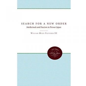 Search for a New Order: Intellectuals and Fascism in Prewar Japan
