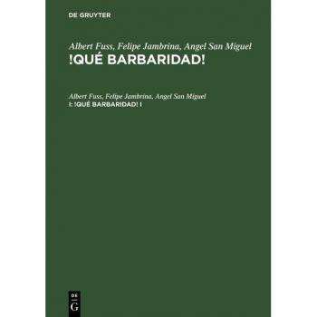 Albert Fuss; Felipe Jambrina; Angel San Miguel: !Qué barbaridad!. I