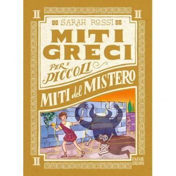 Miti del mistero. Miti greci per i piccoli. Vol. 2