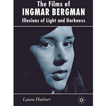 The Films of Ingmar Bergman: Illusions of Light and Darkness