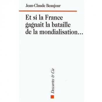 Et si la France gagnait la bataille de la mondialisation...