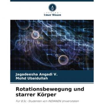 Angadi V., Jagadeesha: Rotationsbewegung und starrer Körper