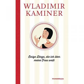 Einige Dinge, die ich über meine Frau weiß | Wladimir Kaminer | Buch