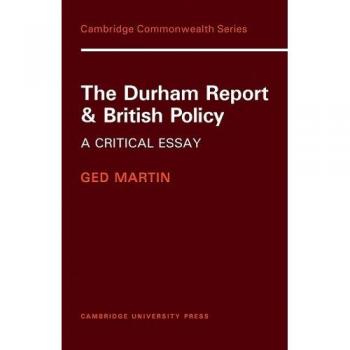 Durham Report & British Policy: A Critical Essay
