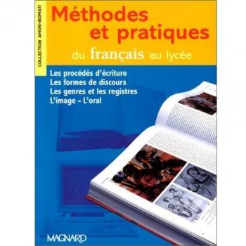 Methodes Et Pratiques Du Francais Au Lycee