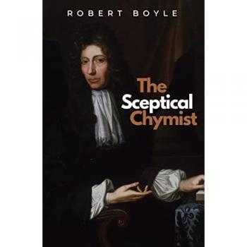 The Sceptical Chymist (Ockham Classics, Band 6)