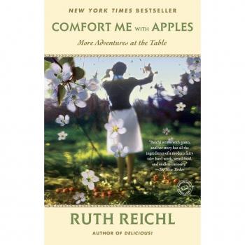 Comfort Me with Apples More Adventures at the Table by Ruth Reichl