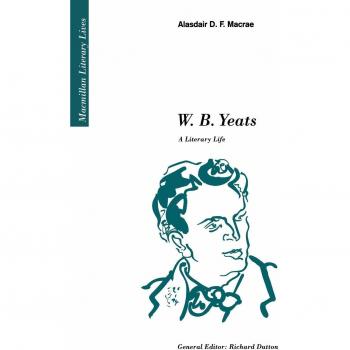 W. B. Yeats: A Literary Life