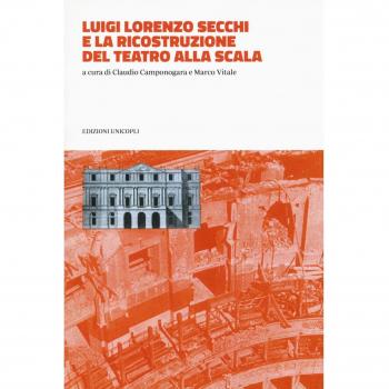 Luigi Lorenzo Secchi e la ricostruzione del Teatro alla Scala