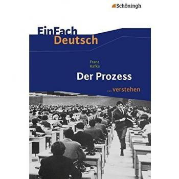 Achim Joesting Einfach Deutsch ...Verstehen. Interpretationshilfen: Einfach Deutsch ...Verstehen: Franz Kafka: Der Prozess