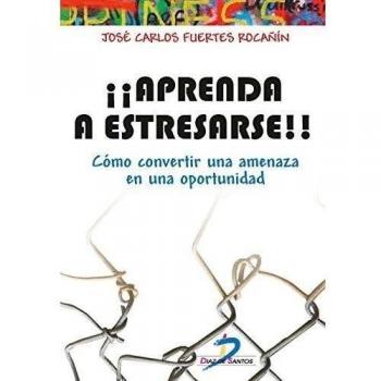 Aprenda a estresarse (Tapa blanda).