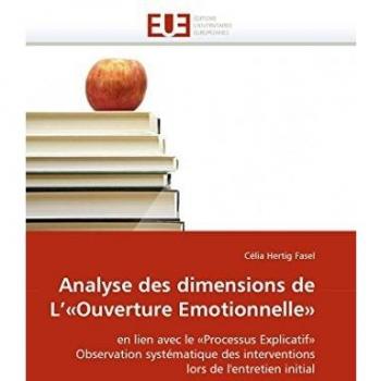 Analyse des dimensions de L'«Ouverture Emotionnelle»: en lien avec le «Processus Explicatif» Observation systématique des interventions lors de l'entretien initial