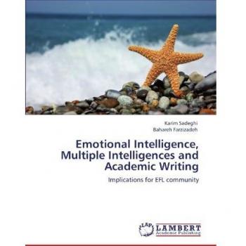 Emotional Intelligence, Multiple Intelligences and Academic Writing: Implications for EFL community