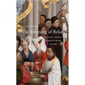 The Meaning of Belief: Religion from an Atheist's Point of View