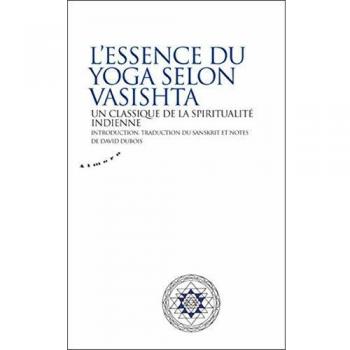 L'essence du yoga selon Vasistha