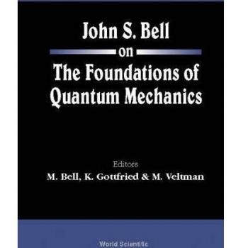 John S Bell on the Foundations of Quantum Mechanics