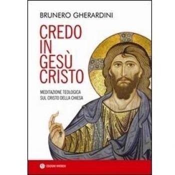 Credo in Gesù Cristo. Meditazione teologica sul Cristo della Chiesa