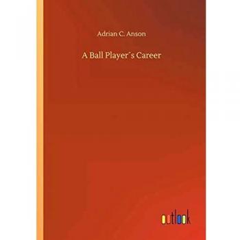 A Ball Player´s Career
