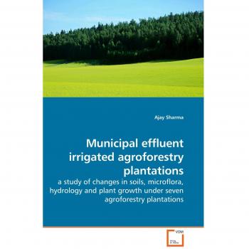 Municipal effluent irrigated agroforestry plantations