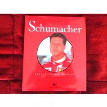 MICHAEL SCHUMACHER ITINERAIRE D'UN SURDOUE (Auto-Moto)
