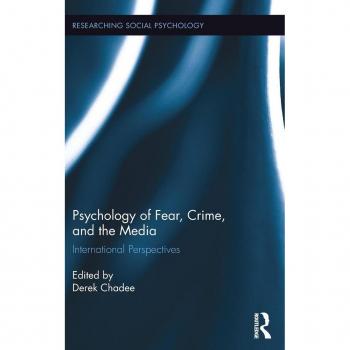 Psychology of Fear Crime and the Media