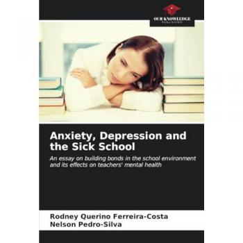 Querino Ferreira-Costa, Rodney: Anxiety, Depression and the Sick School