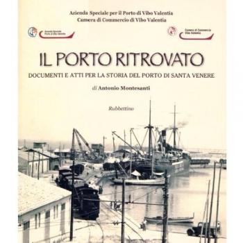 Porto Ritrovato. Documenti E Atti Per La Storia Del Porto Di Santa Venere