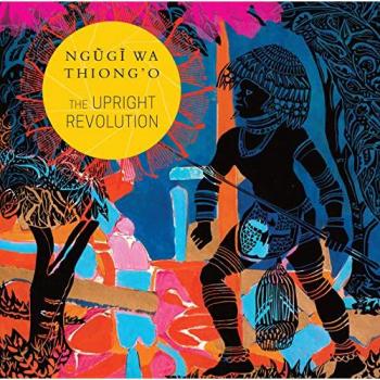 Ngugi wa Thiong'o The Upright Revolution
