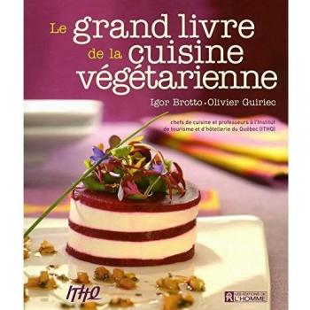 LE GRAND LIVRE DE LA CUISINE VEGETARIENNE