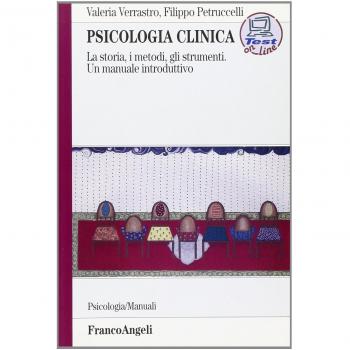 Psicologia clinica. La storia, i metodi, gli strumenti. Un manuale introduttivo. Con test online per gli studenti