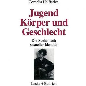 Jugend, Körper und Geschlecht: Die Suche Nach Sexueller Identitat