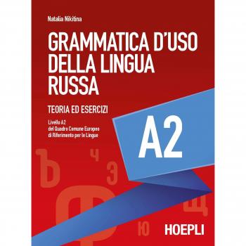 Grammatica d'uso della lingua russa. Teoria ed esercizi. Livello A2