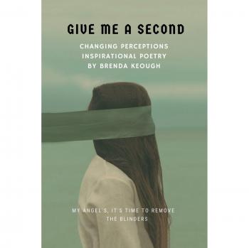 Give Me a Second: Changing Perceptions Inspirational Poetry