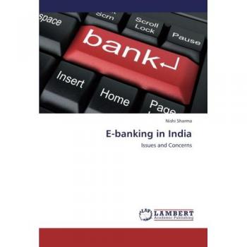 E-banking in India: Issues and Concerns