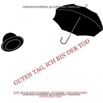 Guten Tag, ich bin der Tod: Ein Buch mit Schirm, Charme und Melone (Tapa dura).