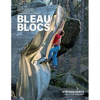 Bleau Blocs : 100 of the finest boulder problems in the Fontainebleau forest