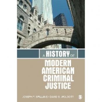 Sage Publications, Inc. History of Modern American Criminal Justice