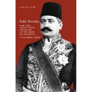 Hans-Lukas Kieser Talât Pascha: Gründer Der Modernen Türkei Und Architekt Des Völkermords An Den Armeniern. Eine Politische Biografie